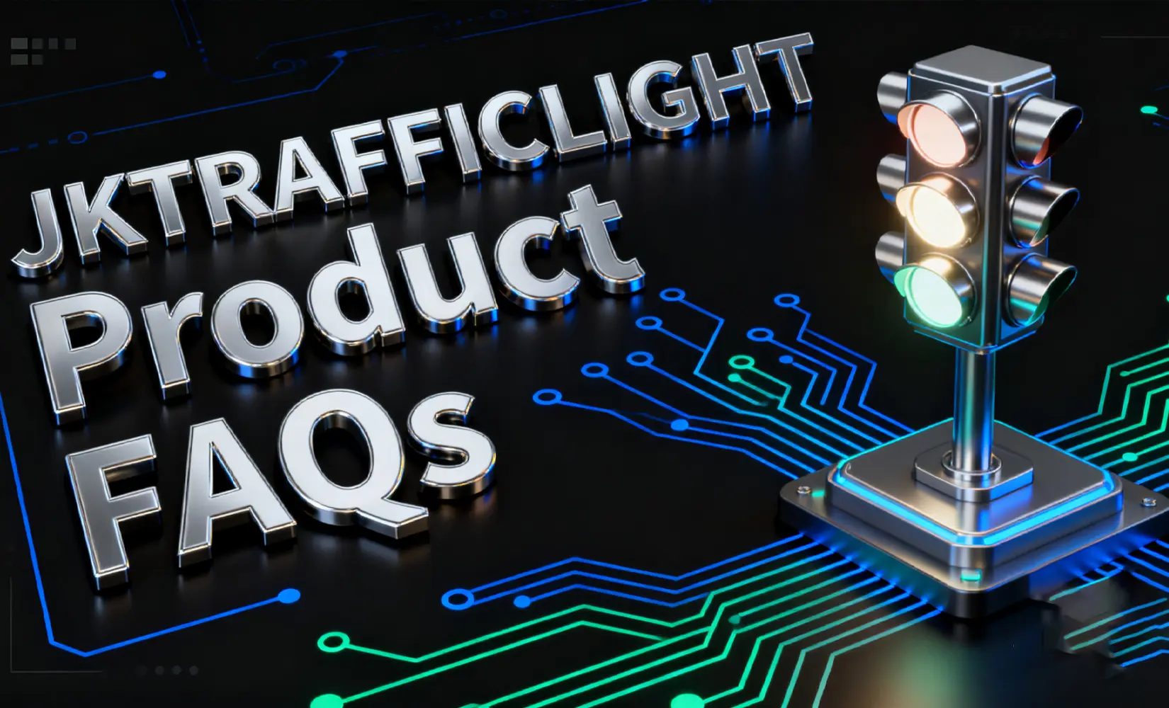 JKTRAFFICLIGHT Product FAQs for Traffic Lights & Radar Speed Signs